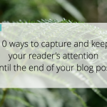 10 Ways to Capture and Keep Your Reader