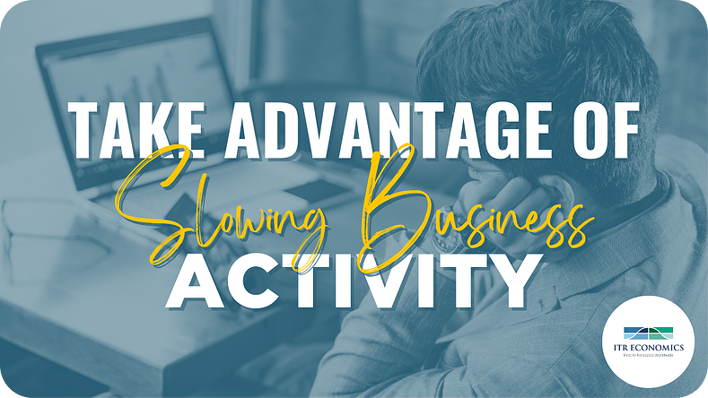 4 Ways To Take Advantage of Slowing Business Activity