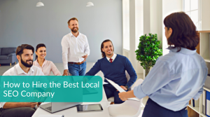 How To Hire the Best Local SEO Company