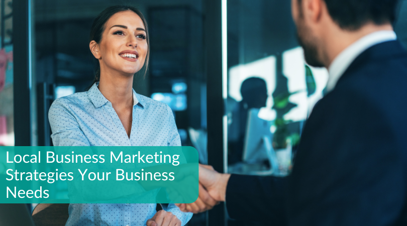 Local Business Marketing Strategies Your Business Needs